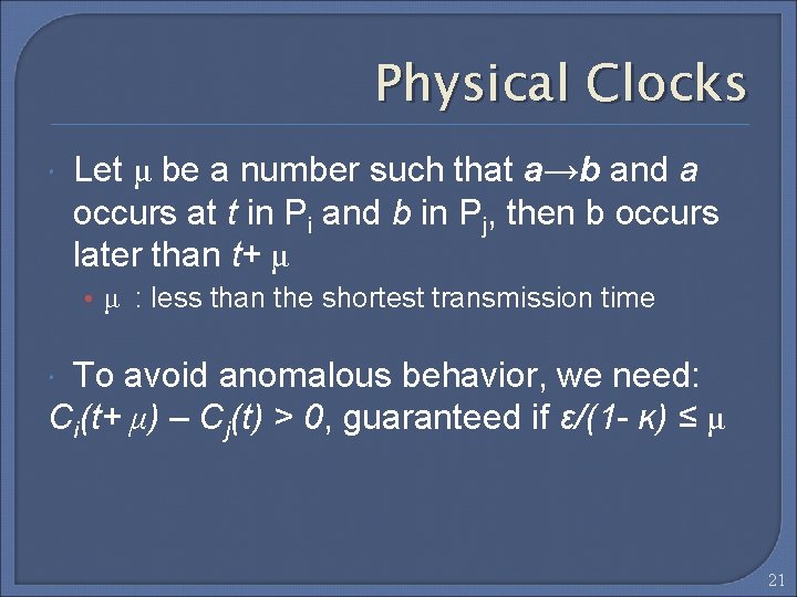 Physical Clocks Let μ be a number such that a→b and a occurs at