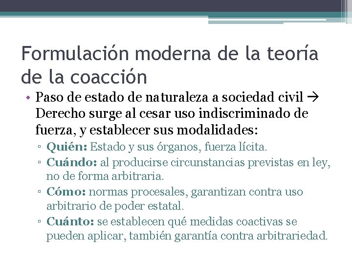 Formulación moderna de la teoría de la coacción • Paso de estado de naturaleza