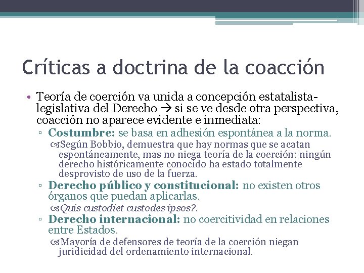 Críticas a doctrina de la coacción • Teoría de coerción va unida a concepción