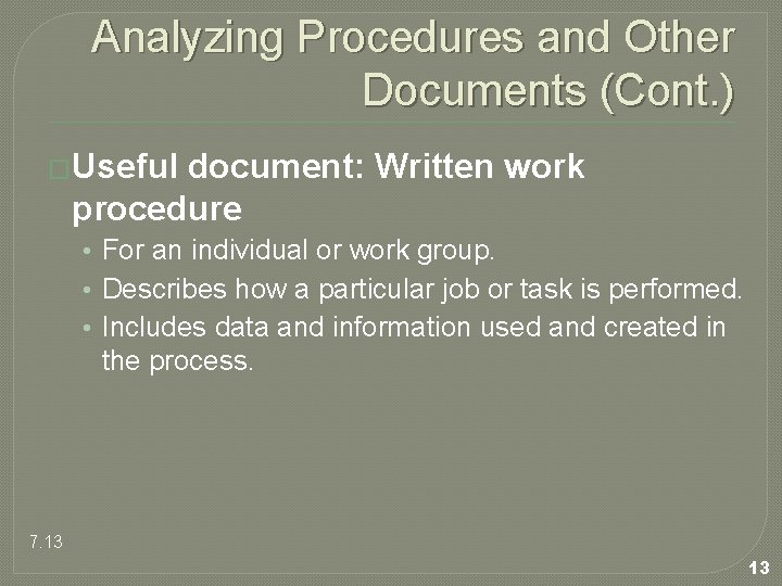 Analyzing Procedures and Other Documents (Cont. ) �Useful document: Written work procedure • For