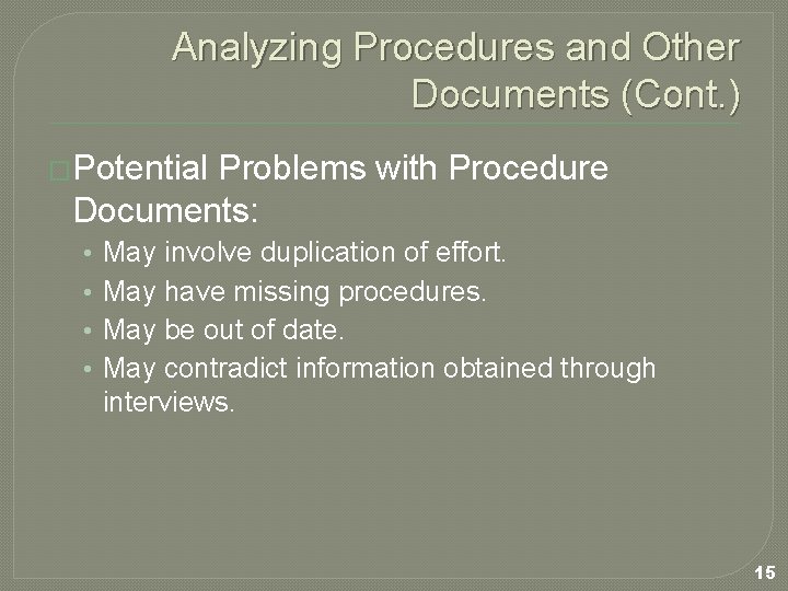 Analyzing Procedures and Other Documents (Cont. ) �Potential Problems with Procedure Documents: • •