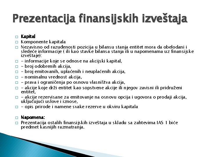 Prezentacija finansijskih izveštaja � � � � Kapital Komponente kapitala Nezavisno od razuđenosti pozicija