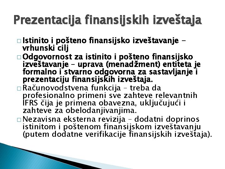 Prezentacija finansijskih izveštaja � Istinito i pošteno finansijsko izveštavanje vrhunski cilj � Odgovornost za