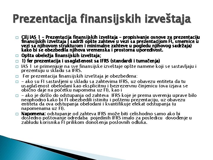 Prezentacija finansijskih izveštaja � � � � Cilj IAS 1 – Prezentacija finansijskih izveštaja