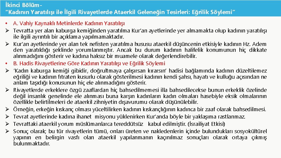 İkinci Bölüm“Kadının Yaratılışı ile İlgili Rivayetlerde Ataerkil Geleneğin Tesirleri: Eğrilik Söylemi” • A. Vahiy