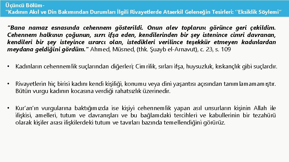 Üçüncü Bölüm“Kadının Akıl ve Din Bakımından Durumları İlgili Rivayetlerde Ataerkil Geleneğin Tesirleri: ‘’Eksiklik Söylemi”