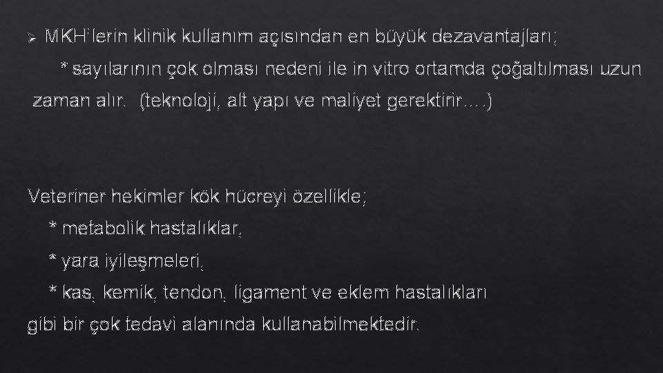 Ø MKH’lerin klinik kullanım açısından en büyük dezavantajları; * sayılarının çok olması nedeni ile Ø MKH’lerin klinik kullanım açısından en büyük dezavantajları; * sayılarının çok olması nedeni ile