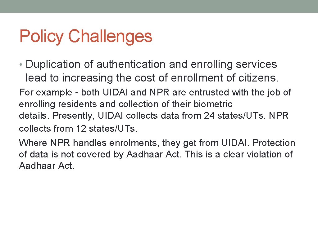 Policy Challenges • Duplication of authentication and enrolling services lead to increasing the cost