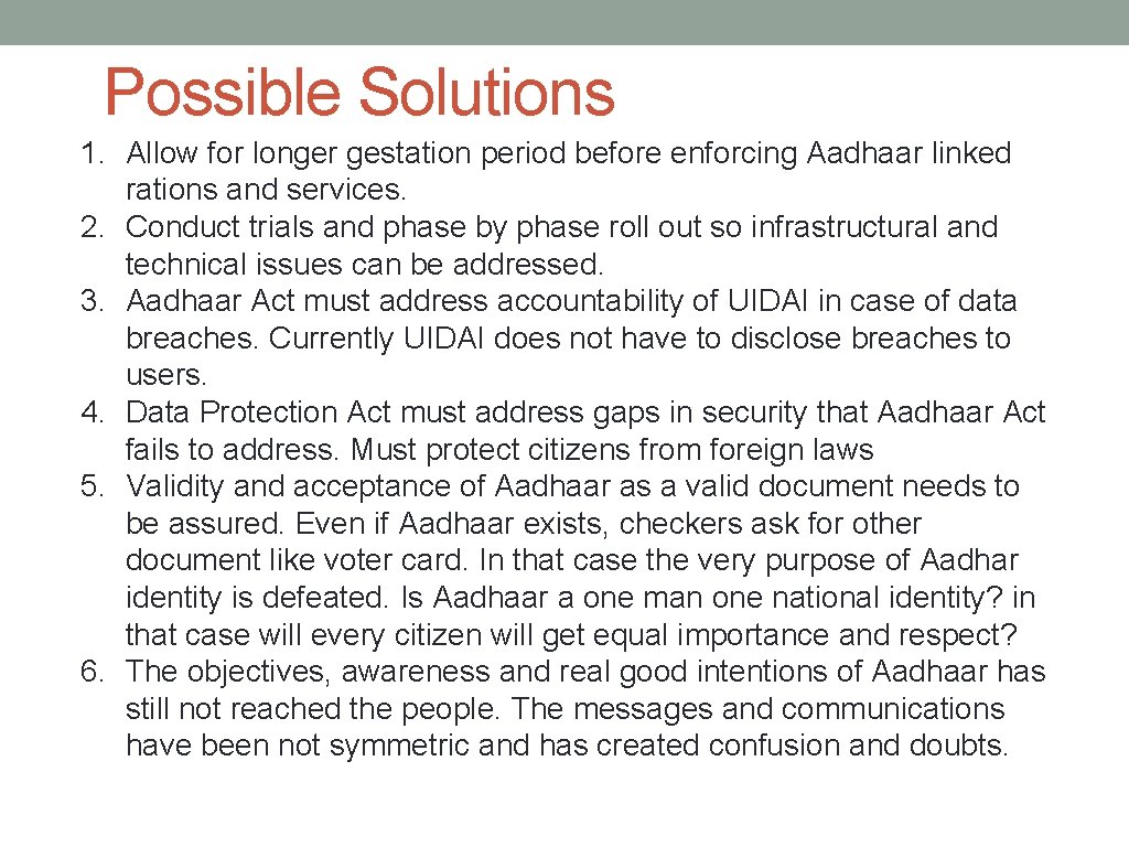 Possible Solutions 1. Allow for longer gestation period before enforcing Aadhaar linked rations and