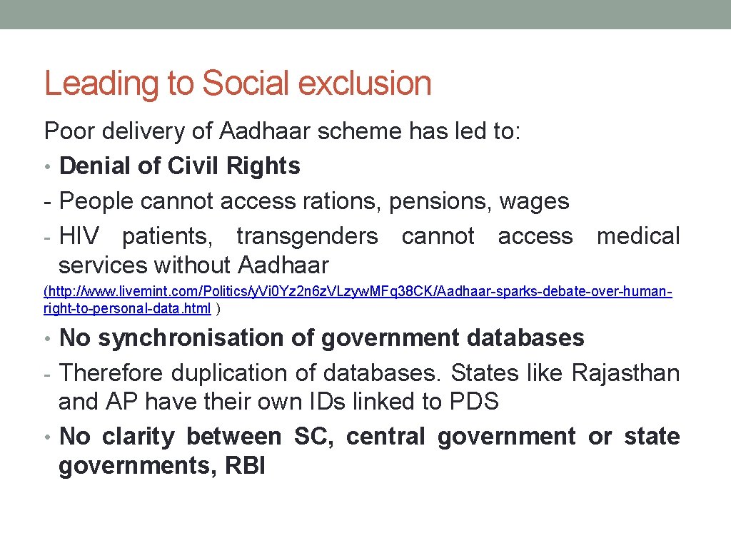 Leading to Social exclusion Poor delivery of Aadhaar scheme has led to: • Denial