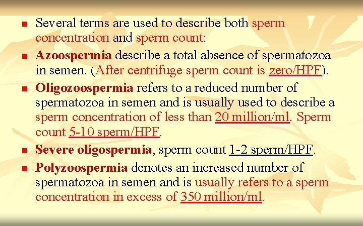 n n n Several terms are used to describe both sperm concentration and sperm