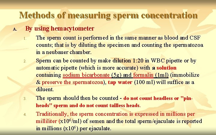 Methods of measuring sperm concentration A. By using hemacytometer 1. 2. 3. 4. The