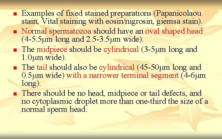 n n n Examples of fixed stained preparations (Papanicolaou stain, Vital staining with eosin/nigrosin,