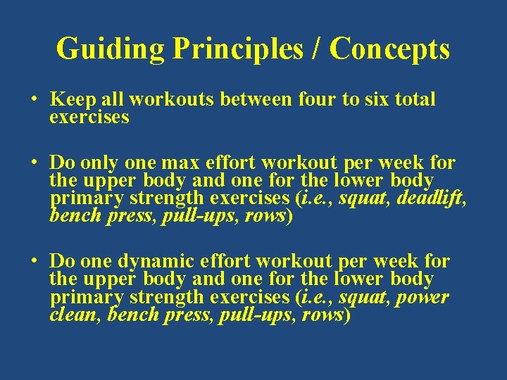Guiding Principles / Concepts • Keep all workouts between four to six total exercises