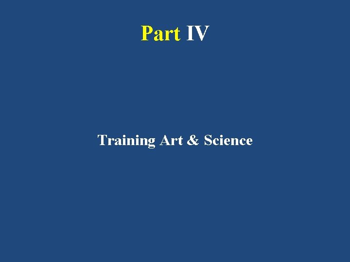 Part IV Training Art & Science 