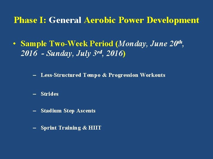 Phase I: General Aerobic Power Development • Sample Two-Week Period (Monday, June 20 th,
