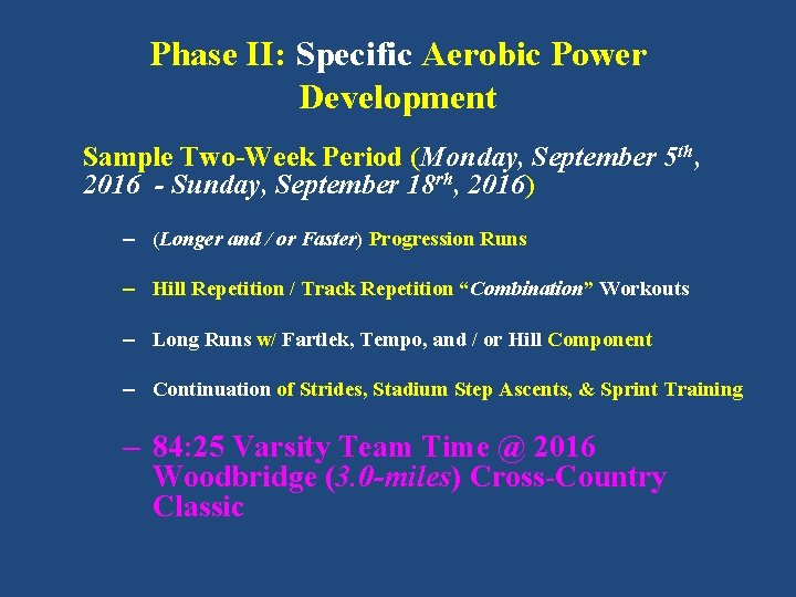 Phase II: Specific Aerobic Power Development Sample Two-Week Period (Monday, September 5 th, 2016