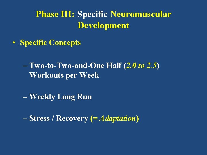 Phase III: Specific Neuromuscular Development • Specific Concepts – Two-to-Two-and-One Half (2. 0 to