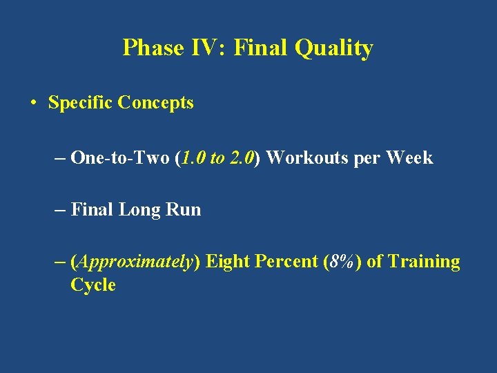 Phase IV: Final Quality • Specific Concepts – One-to-Two (1. 0 to 2. 0)
