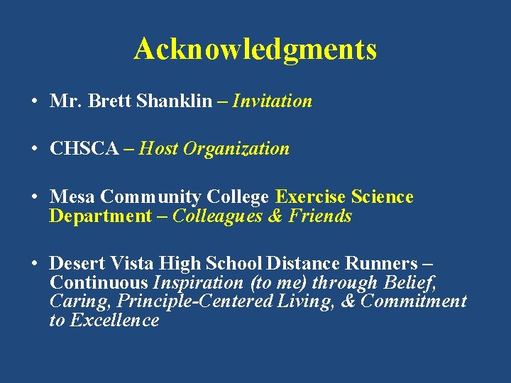 Acknowledgments • Mr. Brett Shanklin – Invitation • CHSCA – Host Organization • Mesa