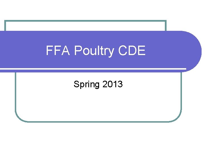 FFA Poultry CDE Spring 2013 