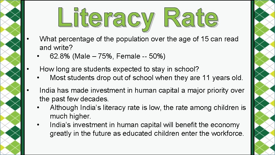 Literacy Rate • What percentage of the population over the age of 15 can