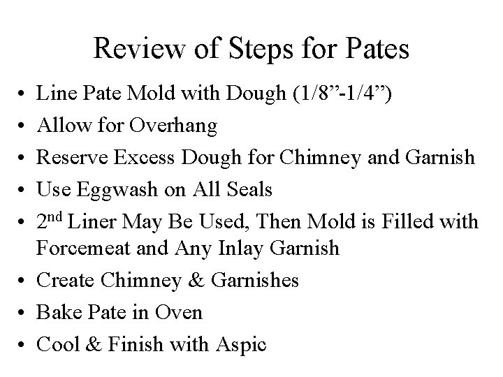 Review of Steps for Pates • • • Line Pate Mold with Dough (1/8”-1/4”)