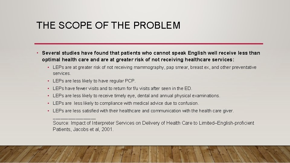 THE SCOPE OF THE PROBLEM • Several studies have found that patients who cannot