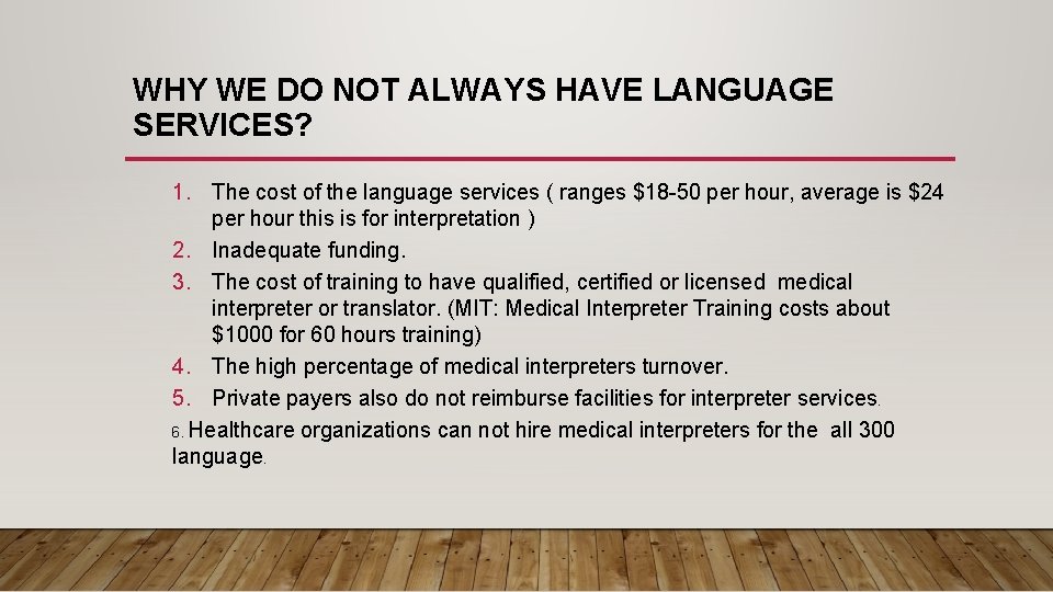 WHY WE DO NOT ALWAYS HAVE LANGUAGE SERVICES? 1. The cost of the language