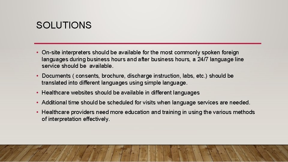 SOLUTIONS • On-site interpreters should be available for the most commonly spoken foreign languages