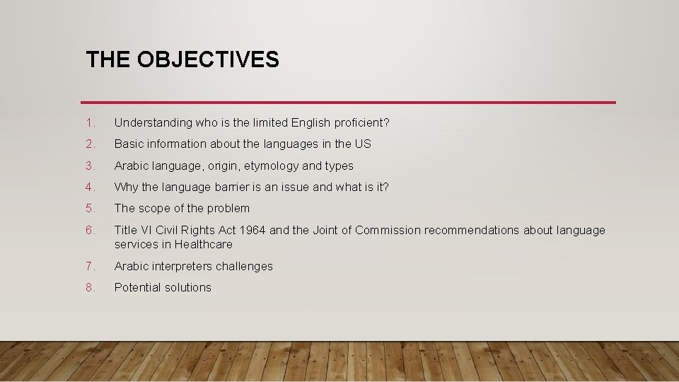 THE OBJECTIVES 1. Understanding who is the limited English proficient? 2. Basic information about