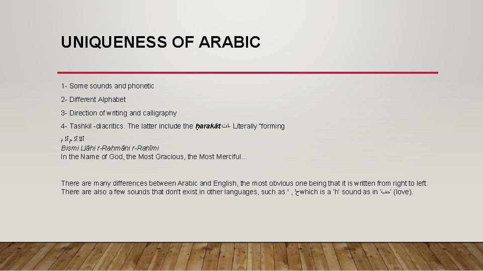 UNIQUENESS OF ARABIC 1 - Some sounds and phonetic 2 - Different Alphabet 3
