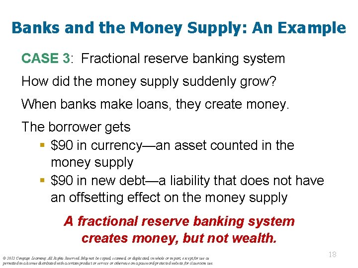 Banks and the Money Supply: An Example CASE 3: Fractional reserve banking system How