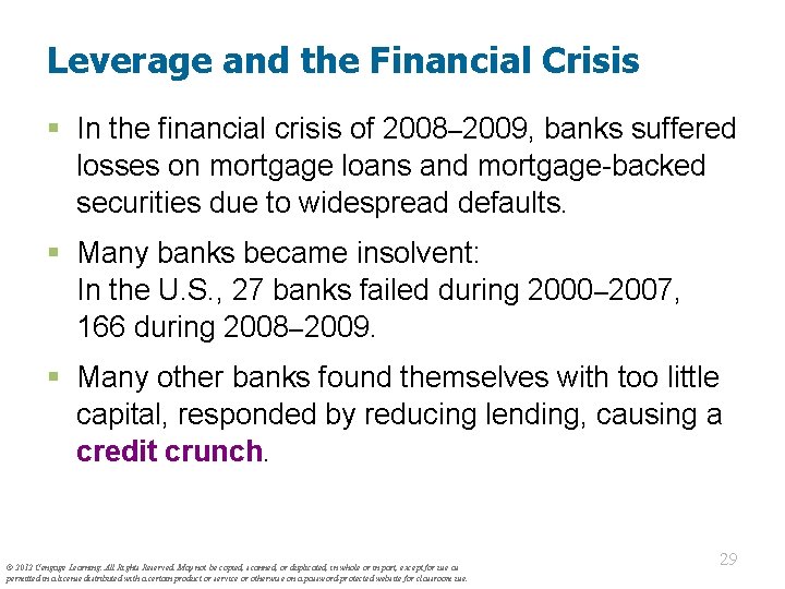 Leverage and the Financial Crisis § In the financial crisis of 2008– 2009, banks