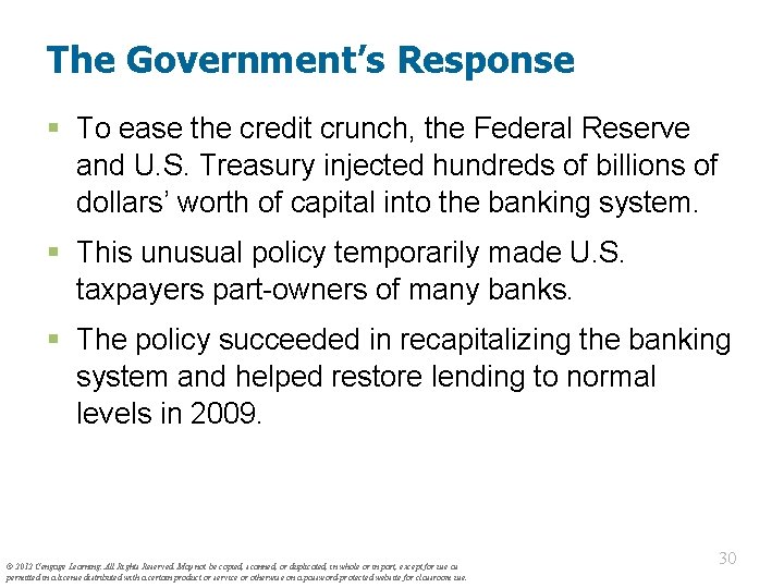 The Government’s Response § To ease the credit crunch, the Federal Reserve and U.