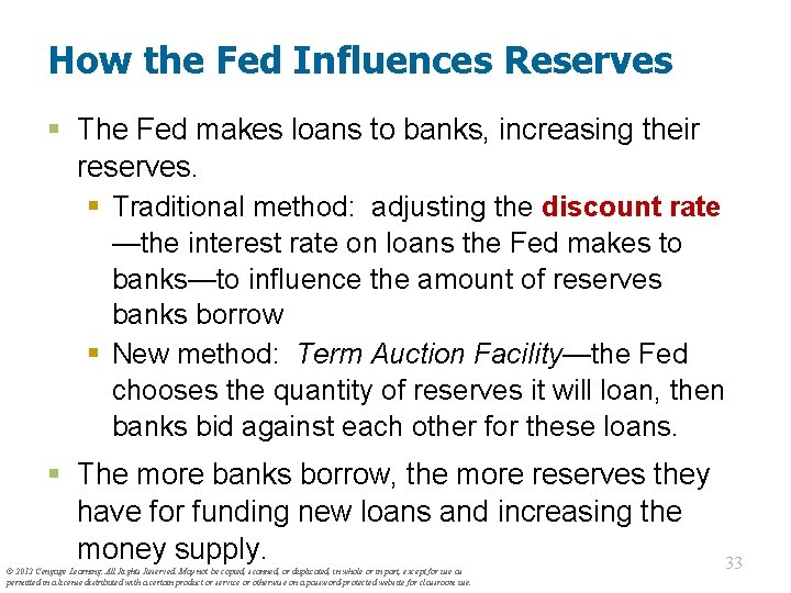 How the Fed Influences Reserves § The Fed makes loans to banks, increasing their