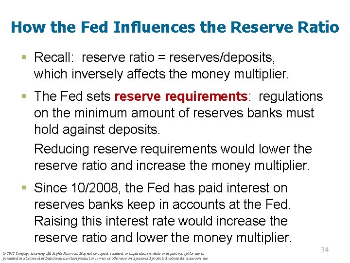 How the Fed Influences the Reserve Ratio § Recall: reserve ratio = reserves/deposits, which
