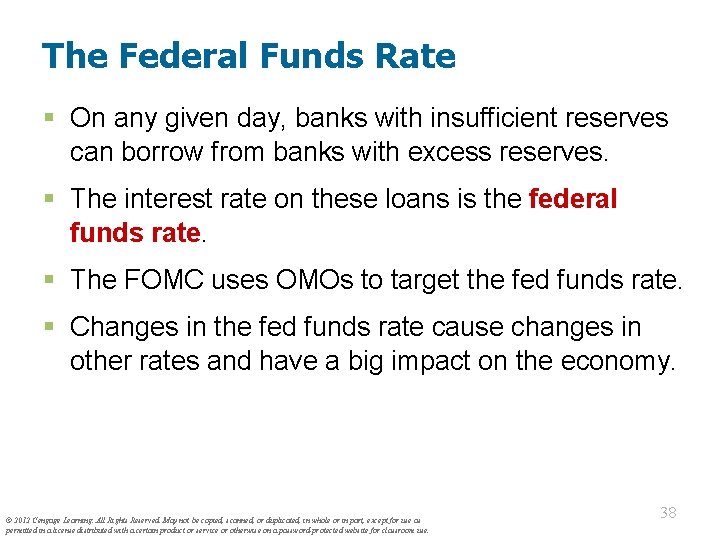 The Federal Funds Rate § On any given day, banks with insufficient reserves can