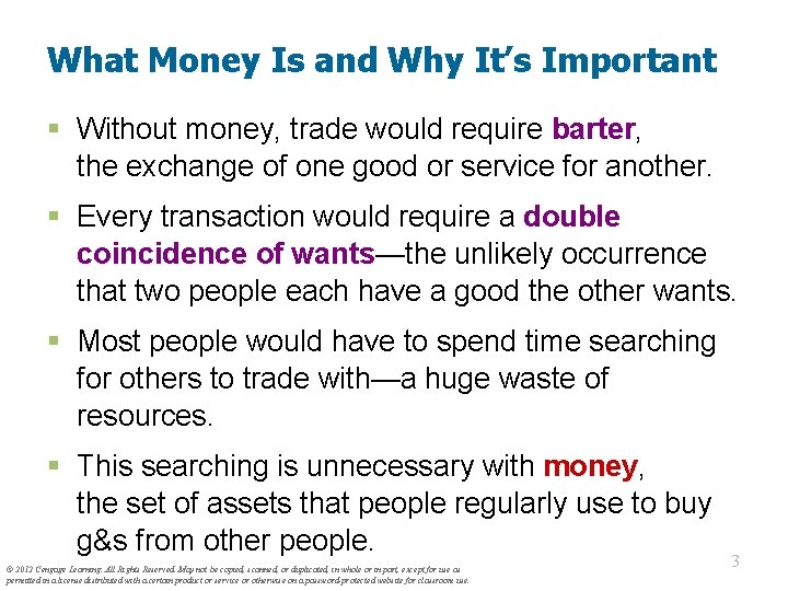 What Money Is and Why It’s Important § Without money, trade would require barter,