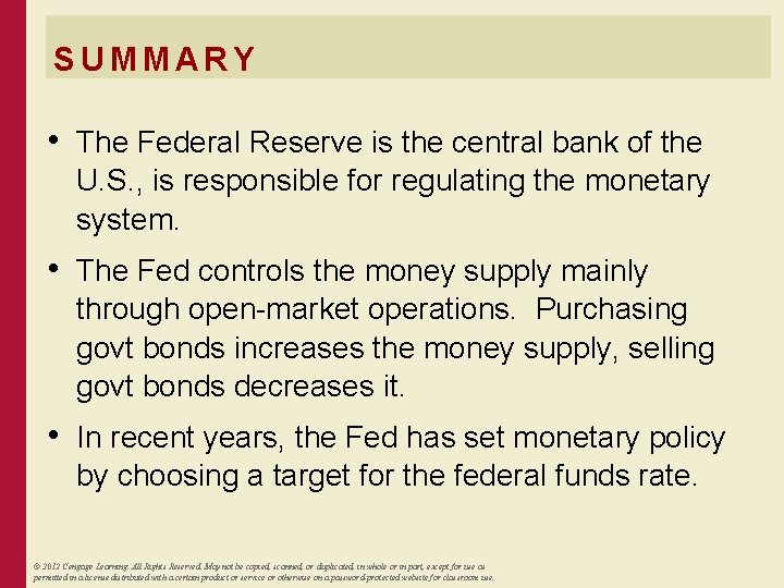 SUMMARY • The Federal Reserve is the central bank of the U. S. ,