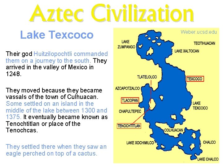 Aztec Civilization Lake Texcoco Their god Huitzilopochtli commanded them on a journey to the