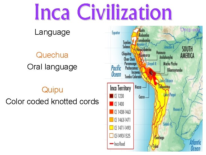 Inca Civilization Language Quechua Oral language Quipu Color coded knotted cords Uncp. edu 
