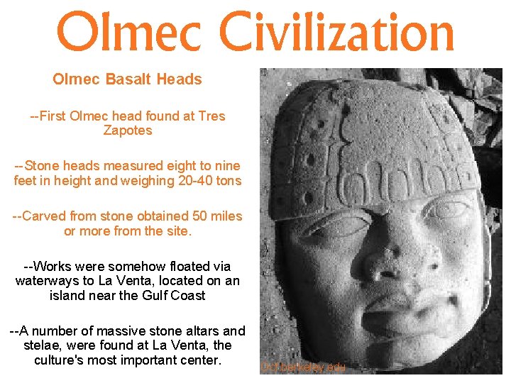 Olmec Civilization Olmec Basalt Heads --First Olmec head found at Tres Zapotes --Stone heads