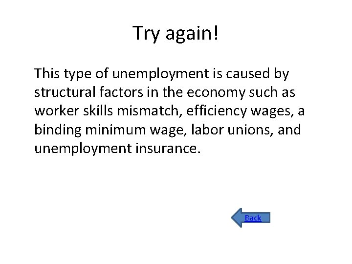 Try again! This type of unemployment is caused by structural factors in the economy