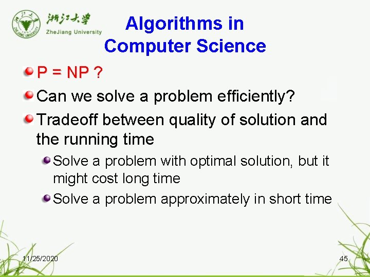 Algorithms in Computer Science P = NP ? P = NP Can we solve