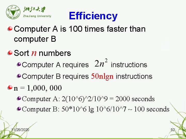 Efficiency Computer A is 100 times faster than computer B Sort n numbers Computer