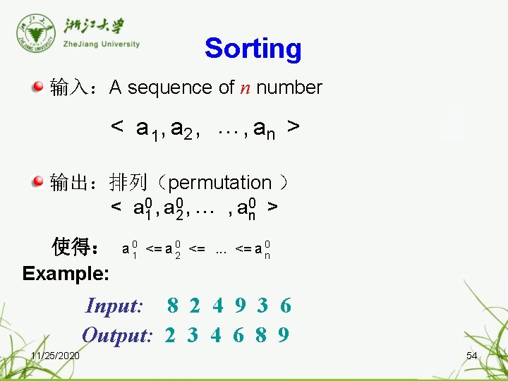 Sorting 输入：A sequence of n number < a 1, a 2 , … ,