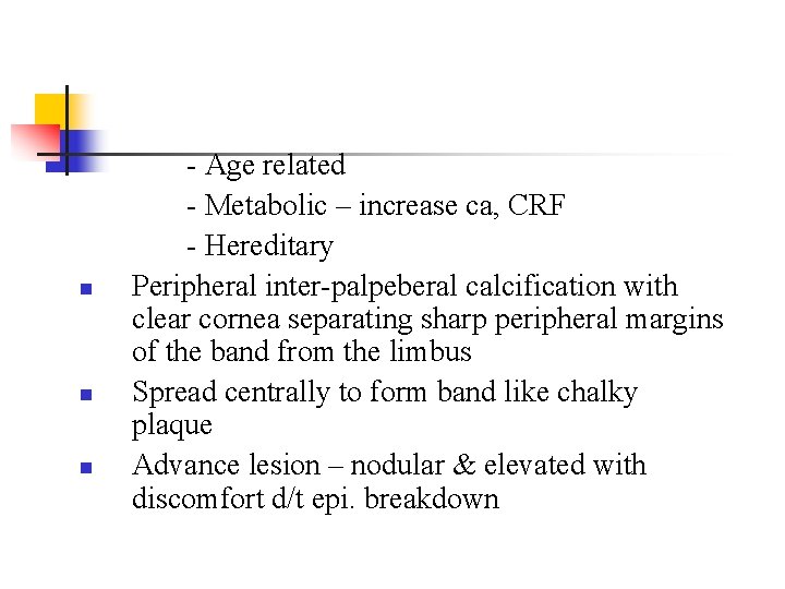 n n n - Age related - Metabolic – increase ca, CRF - Hereditary