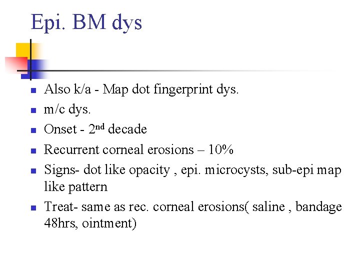 Epi. BM dys n n n Also k/a - Map dot fingerprint dys. m/c