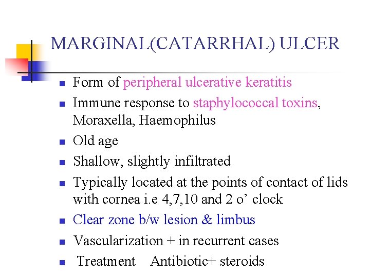 MARGINAL(CATARRHAL) ULCER n n n n Form of peripheral ulcerative keratitis Immune response to